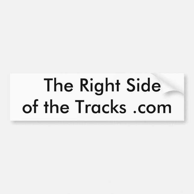 The Right Side of the Tracks .com Bumper Sticker (Front)