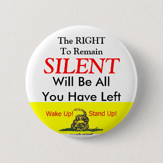 The Right to Remain Silent 6 Cm Round Badge