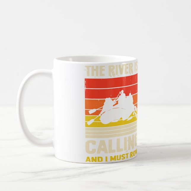 The River Is Calling And I Must Row River Rafting Coffee Mug (Left)