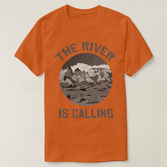 The River Is Calling T-Shirt (Design Front)