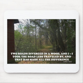 THE ROAD LESS TRAVELED MOUSE PAD