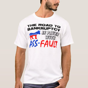 The Road To Bankruptcy! T-Shirt
