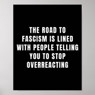 The Road To Fascism Is Paved Anti-trump Fascism Re Poster