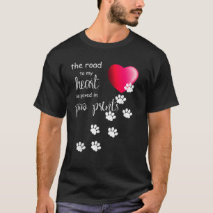 The Road to my Heart is Paved with Paw Prints Dog T-Shirt