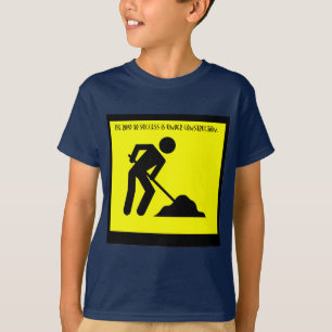 The road to success is under construction T-Shirt