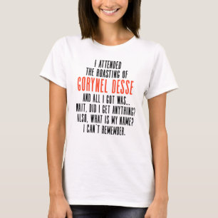 The Roast of Gorynel Desse T-Shirt