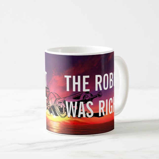 The Robot Was Right Strange Gun Coffee Mug (Front Right)