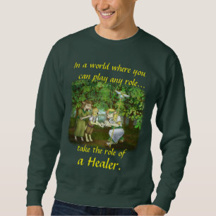 "The Role of a Healer" sweatshirt