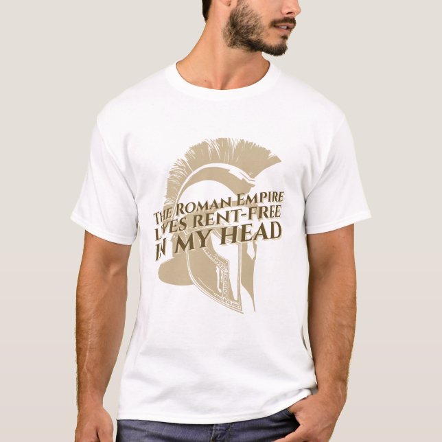 The Roman Empire Lives Rent-Free in My Head T-Shir T-Shirt (Front)