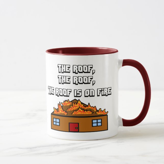 The Roof Is On Fire-Mug Mug (Right)