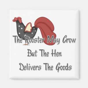The Rooster May Crow Magnet