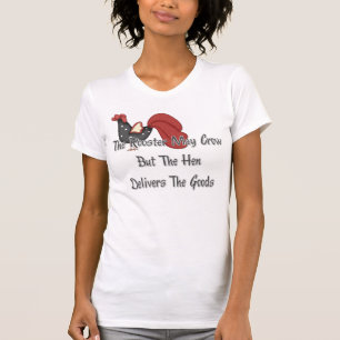 The Rooster May Crow Tee