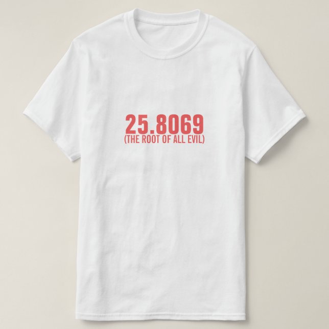 The Root of All Evil T-Shirt (Design Front)
