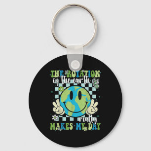 The Rotation Of The Earth Really Makes My Day Eart Key Ring