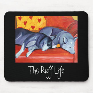 The Ruff Life Mouse Pad