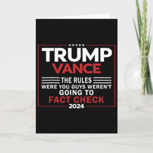 The Rules Were You Guys Weren't Going To Fact Chec Card