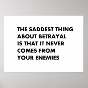 The saddest thing about betrayal poster