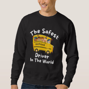 The Safest School Bus Driver In The World, Appreci Sweatshirt