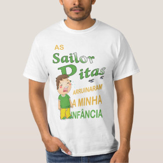 The Sailor Pitas Arruinaram My H/ver Childhood T-Shirt