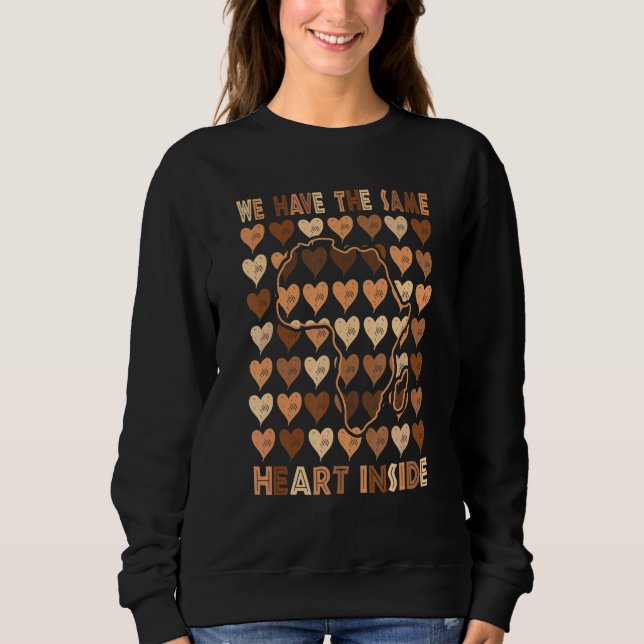 The Same Heart Inside African American Black Histo Sweatshirt (Front)