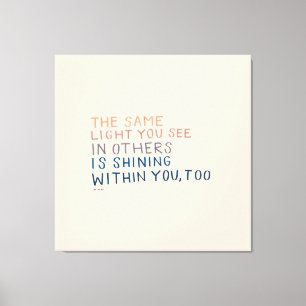 The Same Light - Inspirational Encouraging Quote Canvas Print