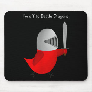 The Sammy Bird - I'm Off To Battle Dragons  Mouse Pad