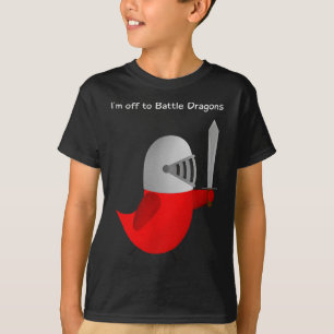 The Sammy Bird - I'm Off To Battle Dragons  T-Shirt