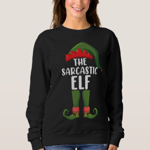 The Sarcastic Elf Family Matching Group Christmas Sweatshirt