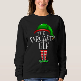 The Sarcastic Elf Family Matching Group Christmas Sweatshirt