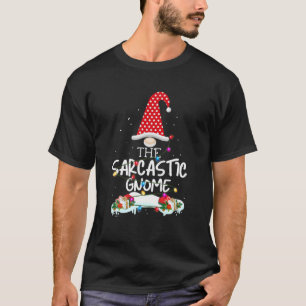 The Sarcastic Gnome Christmas Family Matching Pjs T-Shirt