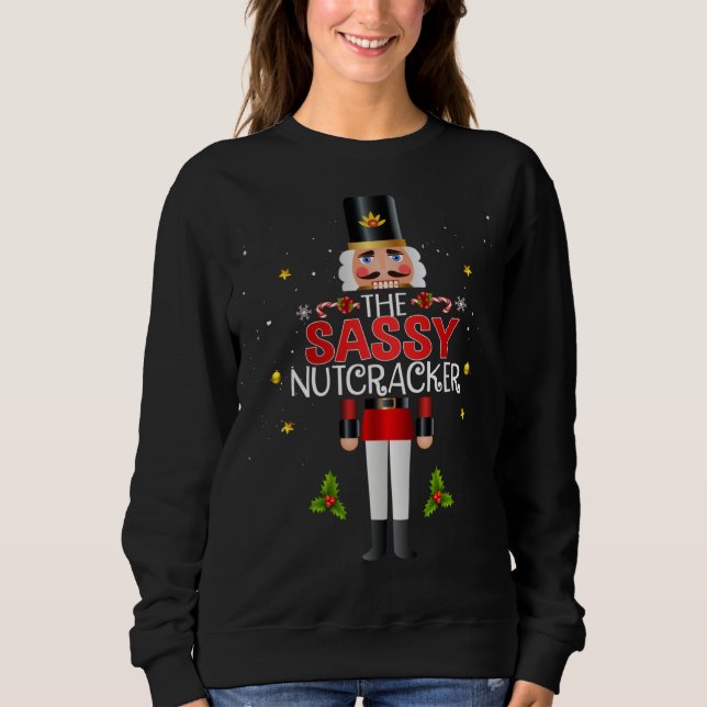 The Sassy Nutcracker Group Matching Family Christm Sweatshirt (Front)