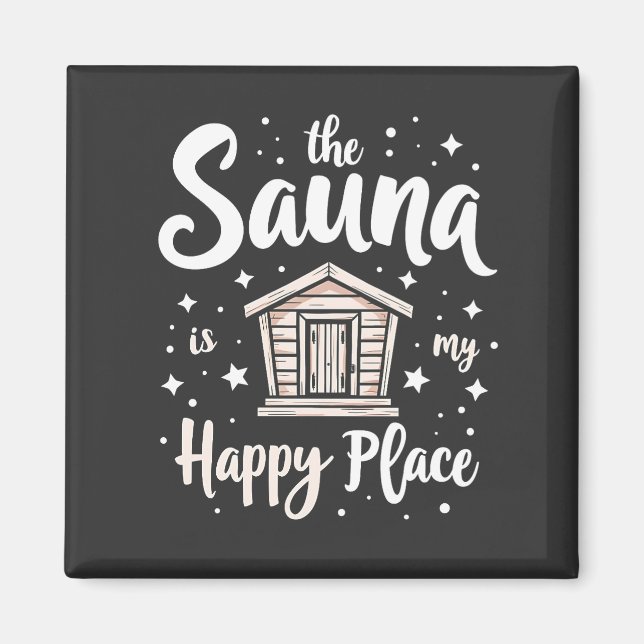 The Sauna is My Happy Place  Magnet (Front)