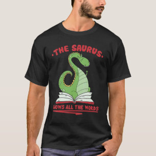 The Saurus Knows All The Words Dinosaur T-Shirt
