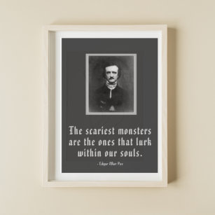 The Scariest Monsters Edgar Allan Poe Quote Poster