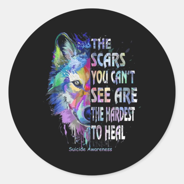 The Scars You Cant See Are The Hardest To Heal  Classic Round Sticker (Front)