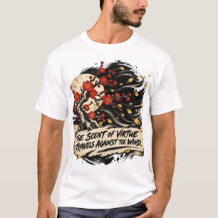 The Scent of Virtue Travels Against the Wind T-Shirt