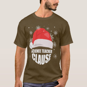 The Science Teacher Clause Chemistry Teacher Chris T-Shirt