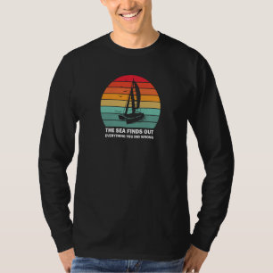 The Sea Finds Out Cool Sailing Quote Retro Sailing T-Shirt