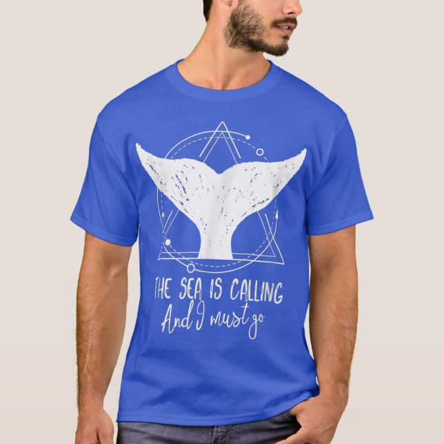 The Sea Is Calling I Must Go Whale Tshirt Orca (Front)