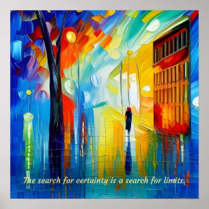 The Search For Certainty Is A Search For Limits Poster