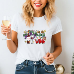 The Season to Wine Christmas T-Shirt