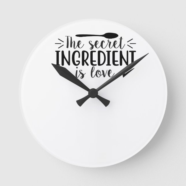 The secret ingredient is love round clock (Front)