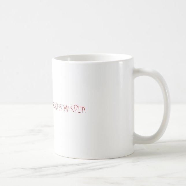 THE SECRET INGREDIENT IS MY SPIT! COFFEE MUG (Right)