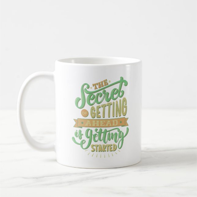 The Secret of Getting Ahead is Getting Started Coffee Mug (Left)