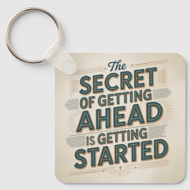 The Secret Of Getting Ahead Is Getting Started Key Ring (Front)