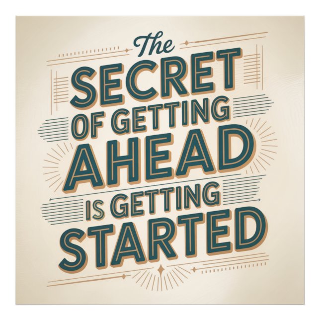 The Secret Of Getting Ahead Is Getting Started Photo Print (Front)