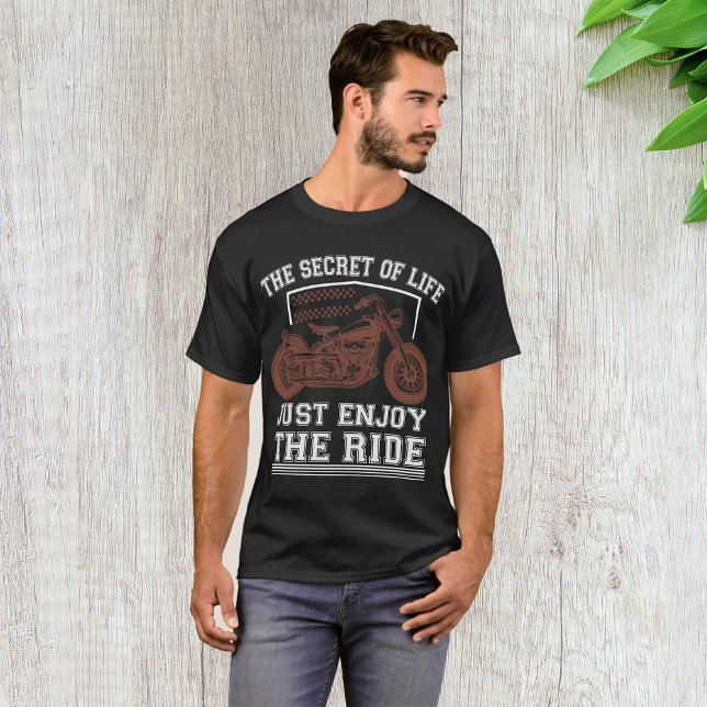 The Secret Of Life Just Enjoy The Ride T-Shirt (Creator Uploaded)