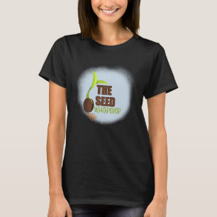 The Seed Whisperer Gardener Farmer Grower Germinat T-Shirt