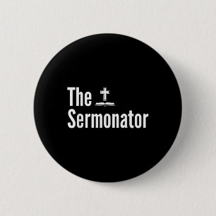 The Sermonator Shirt Funny Pastor 6 Cm Round Badge