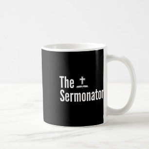 The Sermonator Shirt Funny Pastor  Coffee Mug